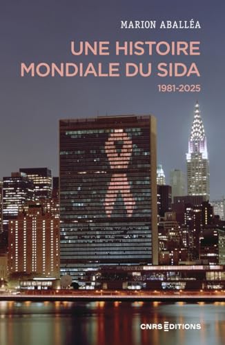 Une histoire mondiale du sida (1981-2025) von CNRS EDITIONS