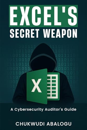 Excel's Secret Weapon: A Cybersecurity Auditor's Guide von Logusman