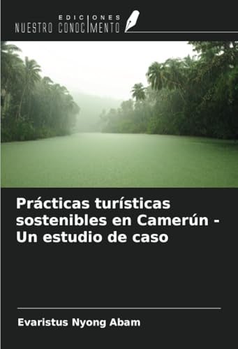 Prácticas turísticas sostenibles en Camerún - Un estudio de caso von Ediciones Nuestro Conocimiento