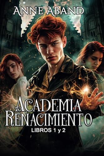 Academia Renacimiento Libros 1 y 2 (fantasía urbana y romántica): Recopilación de los dos tomos de la novela de fantasía en Academia juvenil