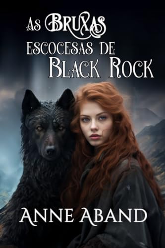 As bruxas escocesas de Black Rock - Romance paranormal com lobos: (Livro1) (Black Rock em português, Band 1) von Independently published