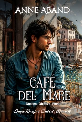 Café del Mare: (Fantasía urbana romántica con brujas y magia) (Saga Brujas Castel, Band 4) von Independently published
