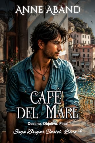 Café del Mare: (Fantasía urbana romántica con brujas y magia) (Saga Brujas Castel, Band 4) von Astera Ediciones