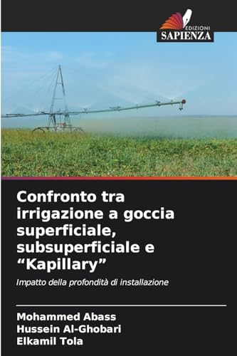 Confronto tra irrigazione a goccia superficiale, subsuperficiale e "Kapillary": Impatto della profondità di installazione von Edizioni Sapienza