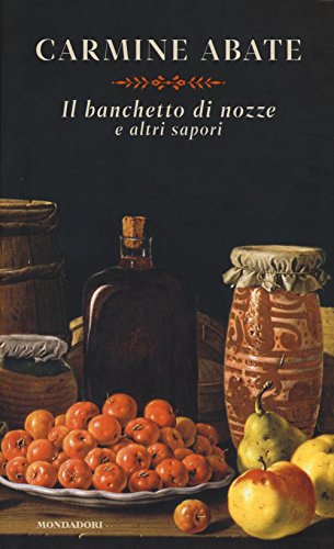 Il banchetto di nozze e altri sapori (Scrittori italiani e stranieri)