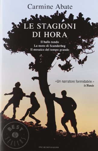 Le stagioni di Hora: Il ballo tondo-La moto di Scanderbeg-Il mosaico del tempo grande (Oscar bestsellers, Band 2302)