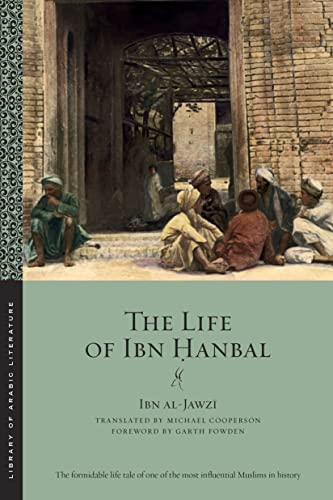 The Life of Ibn Hanbal (Library of Arabic Literature) von New York University Press