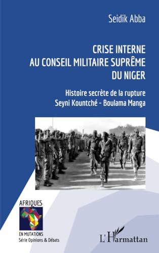 Crise interne au Conseil Militaire Suprême du Niger: Histoire secrète de la rupture Seyni Kountché - Boulama Manga von Editions L'Harmattan