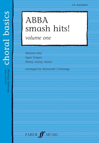 Abba Smash Hits!, Volume One: S.A and Piano (Choral Basics) von FABER MUSIC