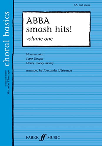 Abba Smash Hits!, Volume One: S.A and Piano (Choral Basics) von FABER MUSIC