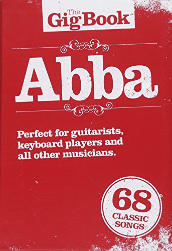 The Gig Book: ABBA: Songbook für Gesang, Gitarre von Wise Publications