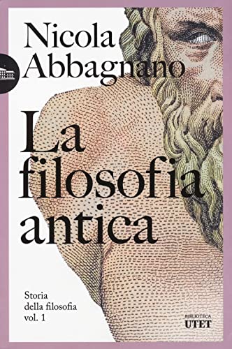 La filosofia antica. Storia della filosofia (Vol. 1) (Biblioteca Utet)