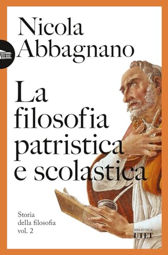 La filosofia patristica e scolastica. Storia della filosofia (Vol. 2) (Biblioteca Utet) von UTET