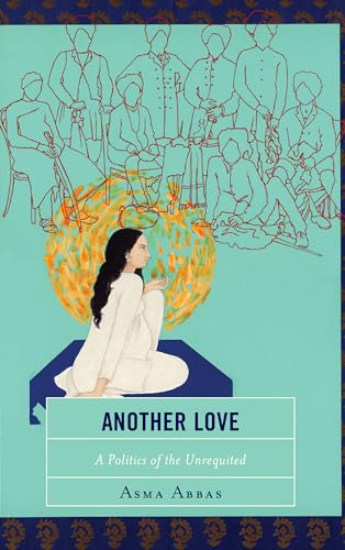 Another Love: A Politics of the Unrequited