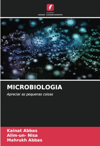 MICROBIOLOGIA: Apreciar as pequenas coisas von Edições Nosso Conhecimento