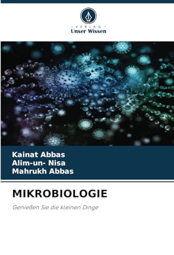 MIKROBIOLOGIE: Genießen Sie die kleinen Dinge von Verlag Unser Wissen