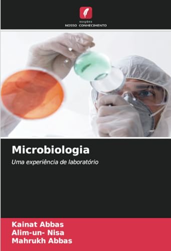 Microbiologia: Uma experiência de laboratório von Edições Nosso Conhecimento