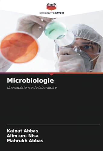 Microbiologie: Une expérience de laboratoire von Editions Notre Savoir