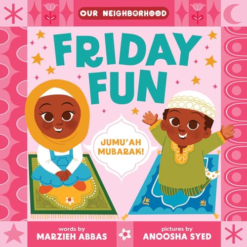 Friday Fun (An Our Neighborhood Series Board Book for Toddlers Celebrating Islam) von little bee books