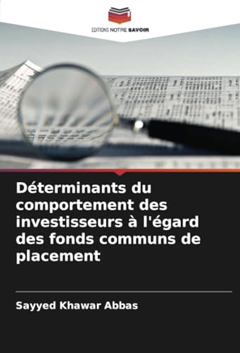 Déterminants du comportement des investisseurs à l'égard des fonds communs de placement von Editions Notre Savoir