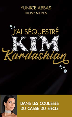 J'ai séquestré Kim Kardashian J'ai séquestré Kim Kardashian von ARCHIPEL