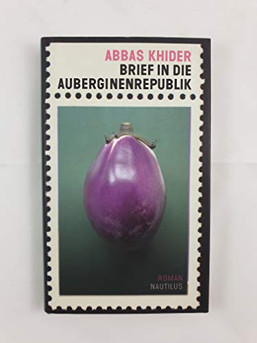 Brief in die Auberginenrepublik: Roman von Edition Nautilus