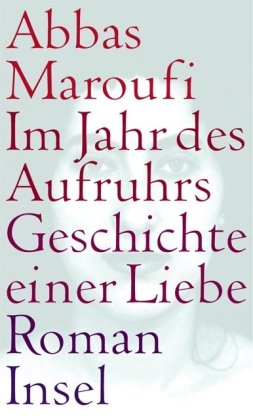 Im Jahr des Aufruhrs – Geschichte einer Liebe: Roman von Insel Verlag