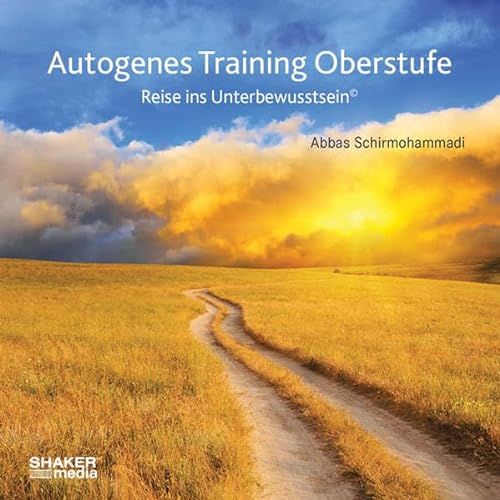 Autogenes Training Oberstufe: Reise ins Unterbewusstsein
