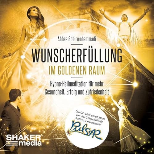 Wunscherfüllung im Goldenen Raum: Hypno-Heilmeditation für mehr Gesundheit, Erfolg und Zufriedenheit