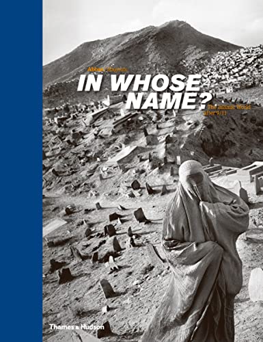 In Whose Name?: The Islamic World After 9/11 von Thames & Hudson