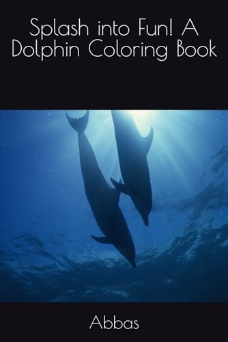 Splash into Fun! A Dolphin Coloring Book