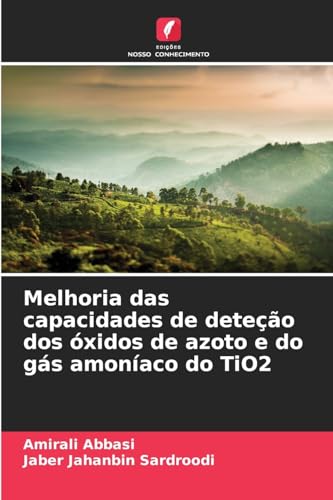 Melhoria das capacidades de deteção dos óxidos de azoto e do gás amoníaco do TiO2 von Edições Nosso Conhecimento
