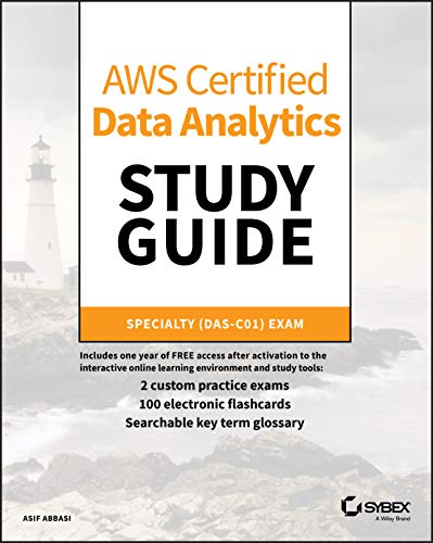 AWS Certified Data Analytics Study Guide: Specialty (DAS-C01) Exam von Sybex