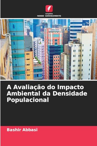 A Avaliação do Impacto Ambiental da Densidade Populacional von Edições Nosso Conhecimento