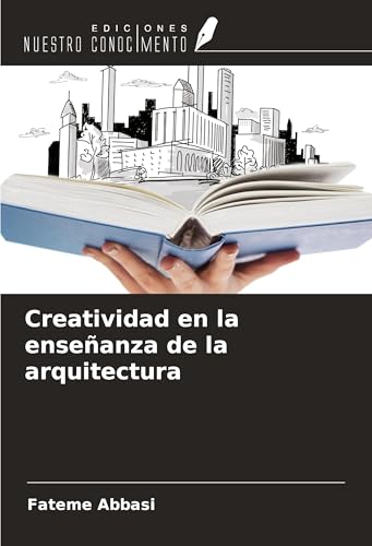 Creatividad en la enseñanza de la arquitectura von Ediciones Nuestro Conocimiento