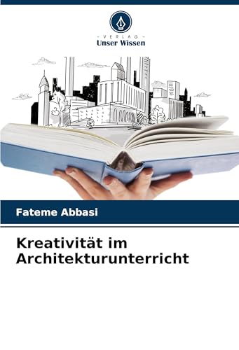Kreativität im Architekturunterricht: DE von Verlag Unser Wissen