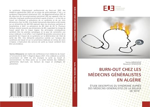 BURN-OUT CHEZ LES MÉDECINS GÉNÉRALISTES EN ALGÉRIE: ÉTUDE DESCRIPTIVE DU SYNDROME AUPRÈS DES MÉDECINS GÉNÉRALISTES DE LA WILAYA DE SETIF von Éditions universitaires européennes
