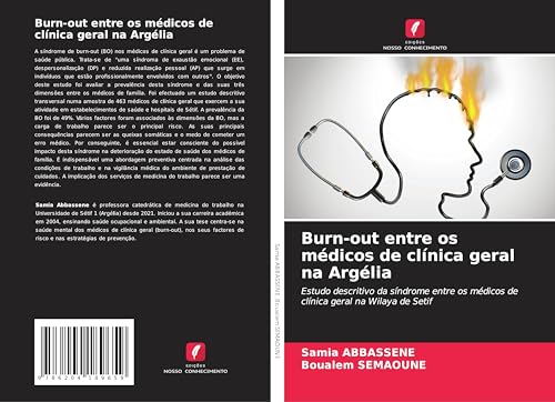 Burn-out entre os médicos de clínica geral na Argélia: Estudo descritivo da síndrome entre os médicos de clínica geral na Wilaya de Setif von Edições Nosso Conhecimento