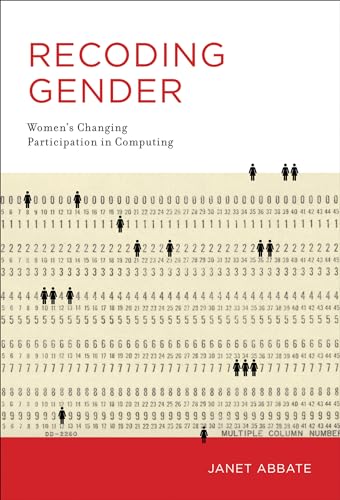 Recoding Gender: Women's Changing Participation in Computing (History of Computing) von The MIT Press