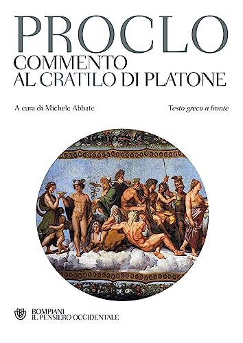 Proclo: Commento al Cratilo di Platone (Il pensiero occidentale) von Bompiani