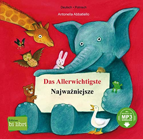 Das Allerwichtigste: Kinderbuch Deutsch-Polnisch mit MP3-Hörbuch zum Herunterladen und Ausklappseiten Das Allerwichtigste: Kinderbuch Deutsch-Polnisch mit MP3-Hörbuch zum Herunterladen und Ausklappseiten