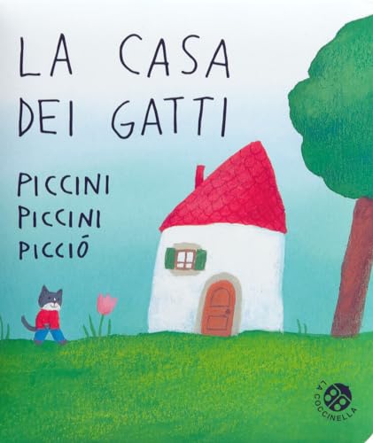 La casa dei gatti piccini piccini picciò (Storie piccine picciò) von La Coccinella