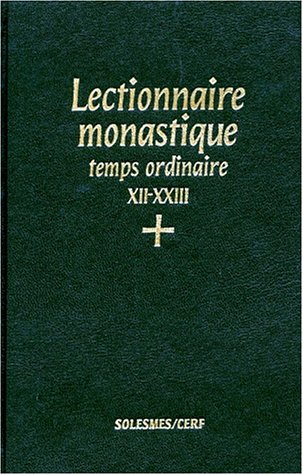 LECTIONNAIRE MONASTIQUE, V : TEMPS ORDINAIRE XII-XXIII: Tome 5, Temps ordinaire, 12e - 23e semaines