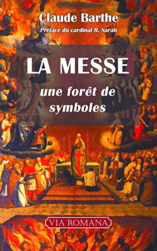 La Messe : une forêt de symboles (poche)