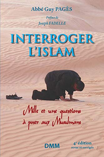 INTERROGER LISLAM, 4E ÉDITION: Mille et une questions à poser aux musulmans von DMM