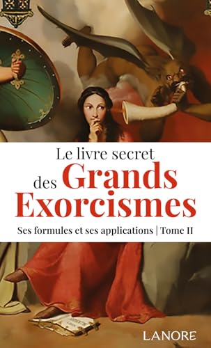 Le livre secret des Grands exorcismes Tome 2 - Ses formules et ses applications Le livre secret des Grands exorcismes Tome 2 - Ses formules et ses applications von LANORE