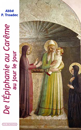 De l'Epiphanie au Carême: Lectures et méditations quotidiennes pour prier seul ou en famille von Via Romana Editions