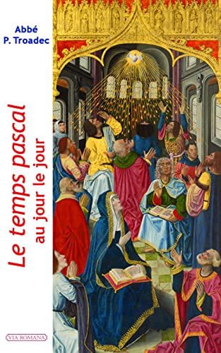 Le temps pascal au jour le jour: Lectures et méditations quotidiennes pour prier seul ou en famille