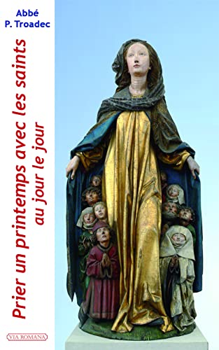 Prier un printemps avec les saints: Lectures et méditations quotidiennes pour prier seul ou en famille Prier un printemps avec les saints: Lectures et méditations quotidiennes pour prier seul ou en famille