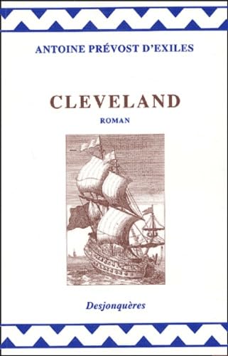 CLEVELAND: Le philosophe anglais, ou l'histoire de M. Cleveland, fils naturel de Cromwell von DESJONQUERES